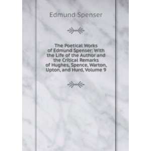   Warton, Upton, and Hurd, Volume 9 Edmund Spenser  Books