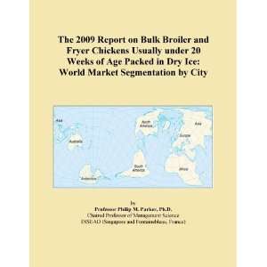 The 2009 Report on Bulk Broiler and Fryer Chickens Usually under 20 
