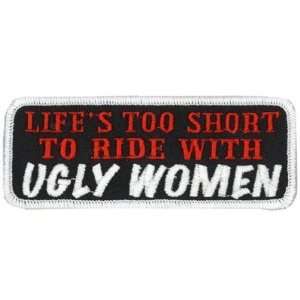   TOO SHORT TO RIDE WITH UGLY WOMEN Biker Fun Patch 