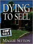 Dying to Sell (Realtor Series Maggie Sefton