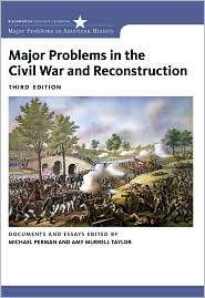Major Problems in the Civil War and Reconstruction Documents and 