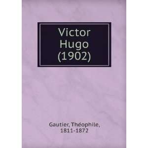   Hugo (1902) (9781275618688) TheÌophile, 1811 1872 Gautier Books