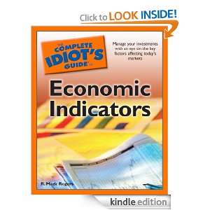 The Complete Idiots Guide to Economic Indicators R. Mark Rogers 