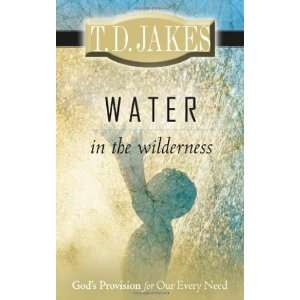  Water in the Wilderness [Paperback] T. D. Jakes Books