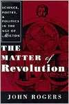 The Matter of Revolution Science, Poetry, and Politics in the Age of 