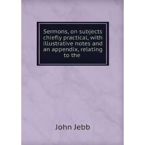   notes and an appendix, relating to the . John Jebb Books