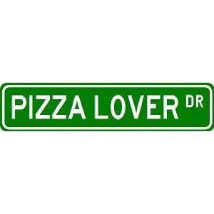  PIZZA LOVER Street Sign ~ Custom Aluminum Street Signs 