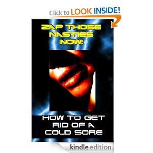 Awarded BestSellers* How To Get Rid Of A Cold Sore Fast And Easy 