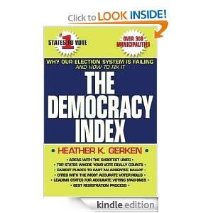 The Democracy Index Why Our Election System Is Failing and How to Fix 