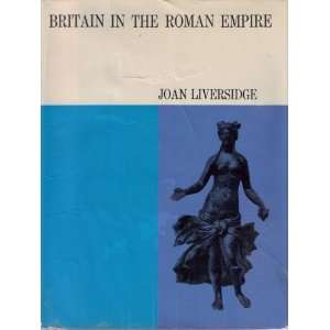    Britain in the Roman Empire (9781125970560) joan liversidge Books