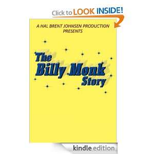 The Billy Monk Story Hal Brent Johnsen  Kindle Store