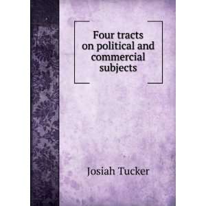   on political and commercial subjects Josiah Tucker  Books