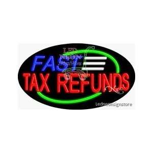  Fast Tax Refunds Neon Sign 17 Tall x 30 Wide x 3 Deep 