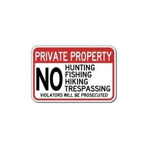   No Hunting Fishing Hiking Trespassing Sign   18x12