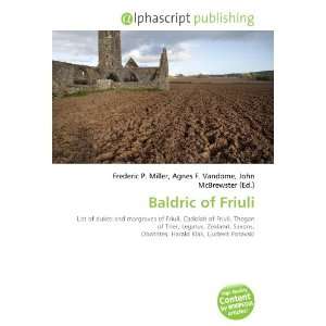  Baldric of Friuli (9786134070515) Books