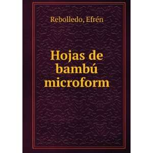  Hojas de bambÃº microform EfrÃ©n Rebolledo Books