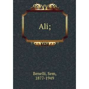  Ali; Sem, 1877 1949 Benelli Books