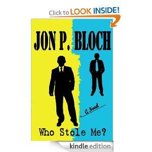 Who Stole Me? Jon P. Bloch  Kindle Store