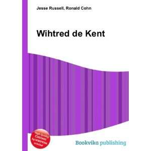  Wihtred de Kent Ronald Cohn Jesse Russell Books