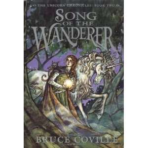  Song of the Wanderer (The Unicorn Chronicles, Book 2 