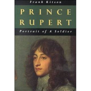 Prince Rupert Portrait of a Soldier (Bibliography & Memoirs) by Frank 