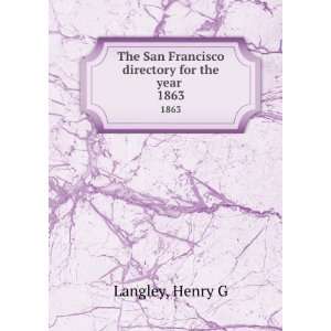  San Francisco directory for the year . 1863 Henry G Langley Books