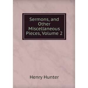  Sermons, and Other Miscellaneous Pieces, Volume 2 Henry 