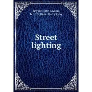  Street Lighting John Myron Bryant Books