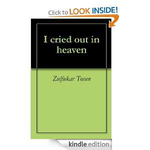 cried out in heaven Zulfukar Tosun  Kindle Store