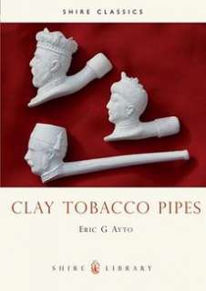 Clay Tobacco Pipes NEW by Eric G. Ayto 9780747802488  