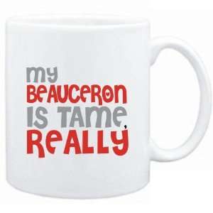 Mug White  MY Beauceron IS TAME, REALLY  Dogs  Sports 