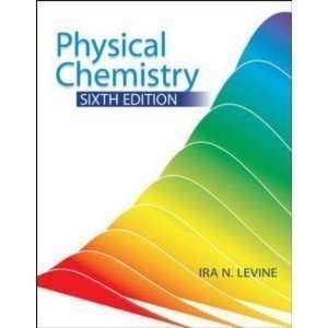    Physical Chemistry 6th (sixth) edition BYLevine  N/A  Books