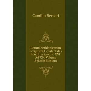   Saeculo XVI Ad Xix, Volume 8 (Latin Edition) Camillo Beccari Books