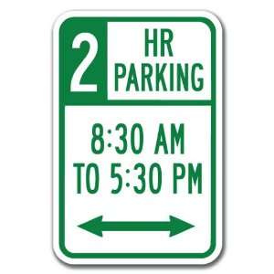  2 Hour Parking 830 AM To 530 PM with double arrow Sign 12 