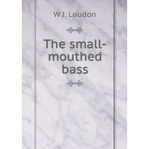  The small mouthed bass W J. Loudon Books