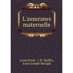   maternelle J. H . Keiffer, Louis Joseph Maingle Louis Frank Books