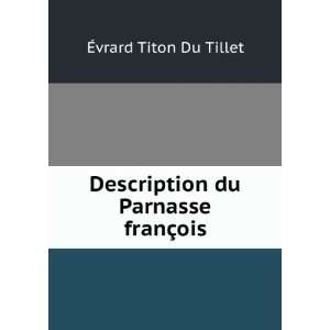   Description du Parnasse franÃ§ois Ã?vrard Titon Du Tillet Books