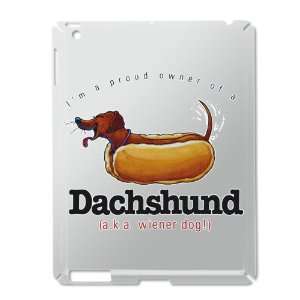   of Im A Proud Owner Of A Dachshund aka Wiener Dog 