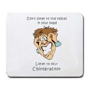   in your head Listen to your Chiropractor Mousepad