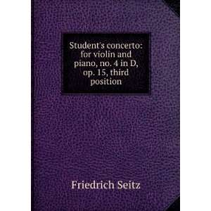   and piano, no. 4 in D, op. 15, third position Friedrich Seitz Books