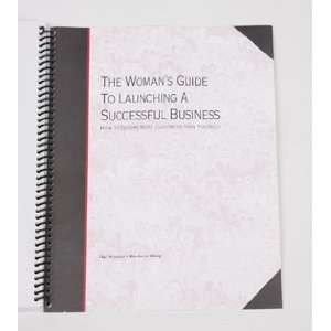  The Womans Guide to Launching a Successful Business 