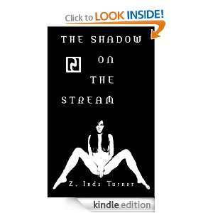 The Shadow on the Stream Z. Inda Turner  Kindle Store