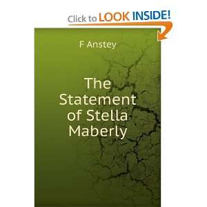 The Statement of Stella Maberly F Anstey  Books