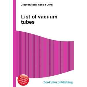 List of vacuum tubes Ronald Cohn Jesse Russell Books