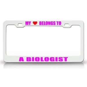 MY HEART BELONGS TO A BIOLOGIST Occupation Metal Auto License Plate 