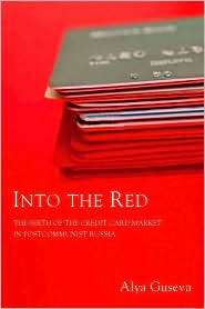 Into the Red The Birth of the Credit Card Market in Postcommunist 