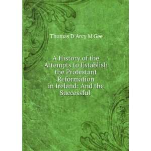   Establish the Protestant Reformation in Ireland And the Successful