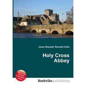  Holy Cross Abbey Ronald Cohn Jesse Russell Books