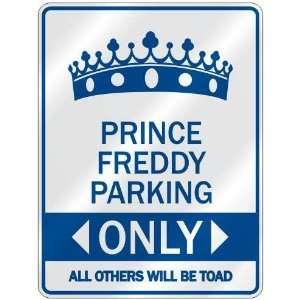   PRINCE FREDDY PARKING ONLY  PARKING SIGN NAME