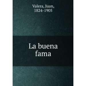  La buena fama Juan, 1824 1905 Valera Books